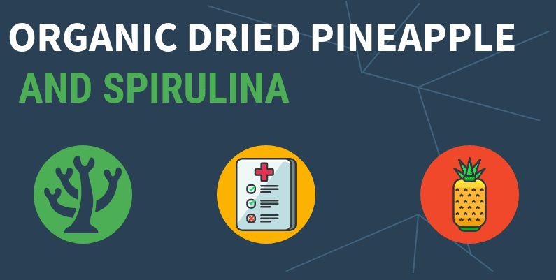 Organic dried pineapple and spirulina