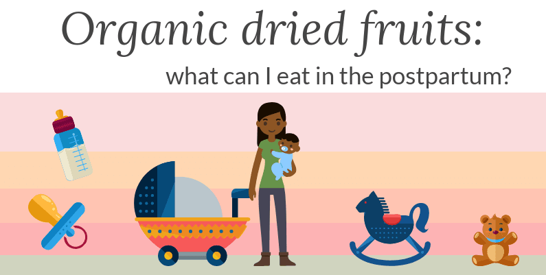 Organic dried fruits: what can I eat in the postpartum?