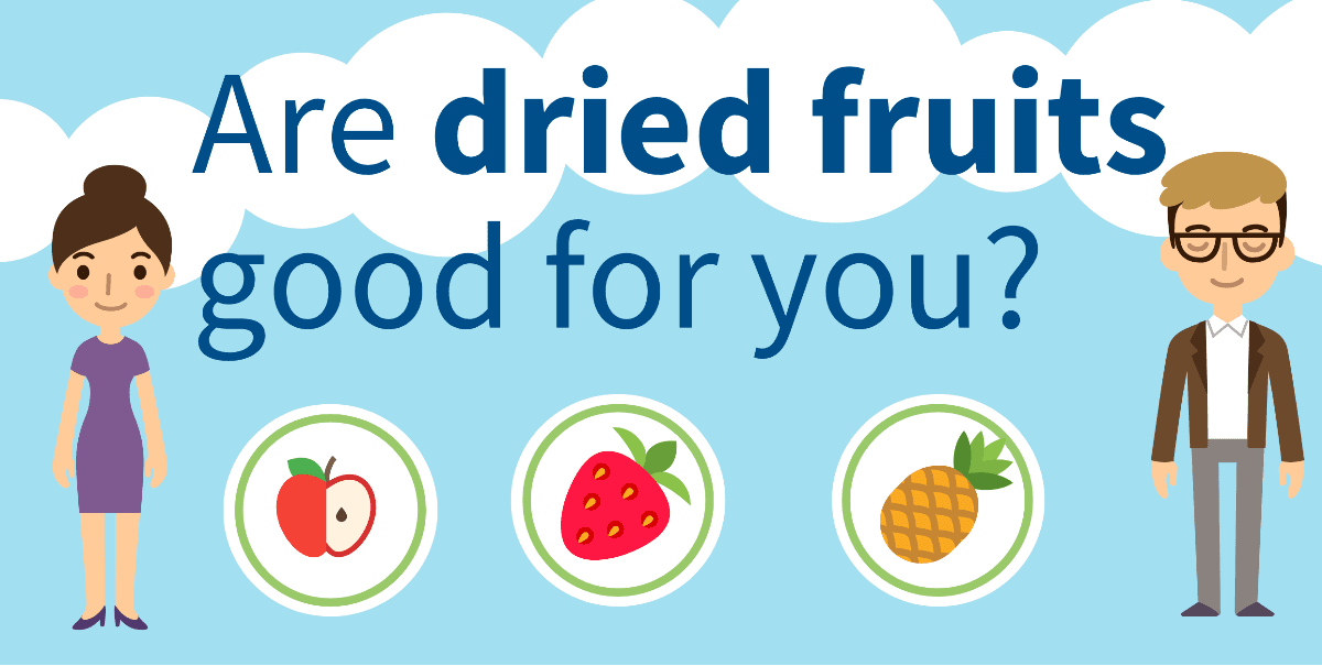 Are dried fruits good for you?