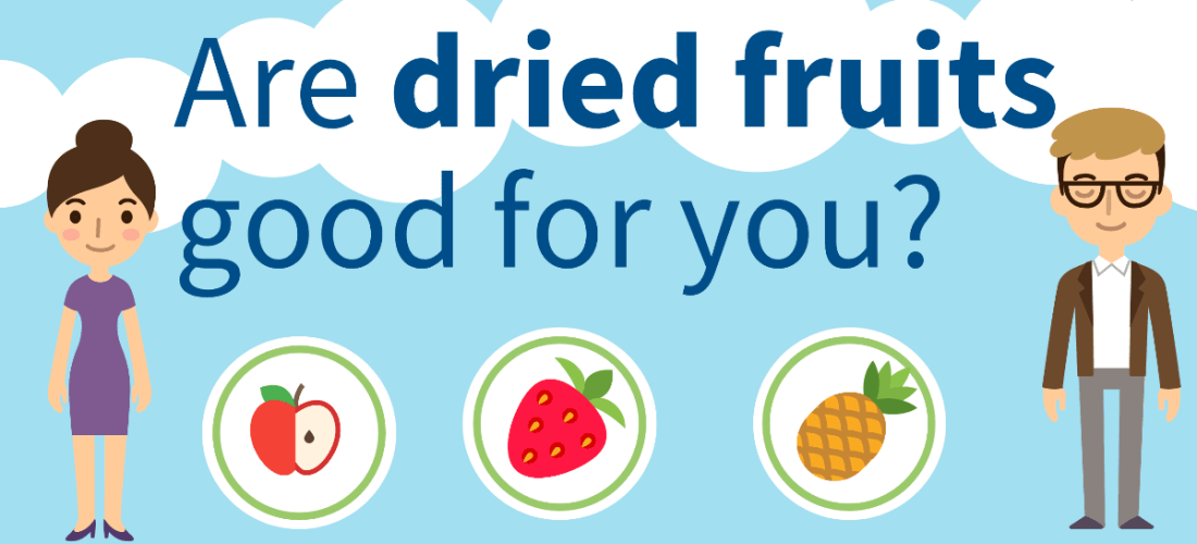 Are dried fruits good for you?