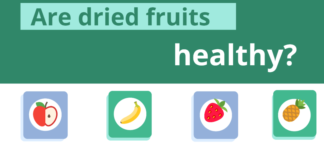 Are dried fruits healthy?
