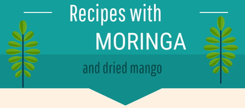 Recipes with Moringa and dried mango