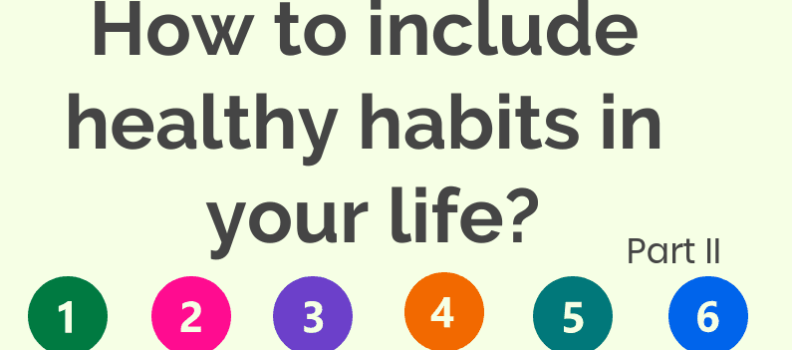 How to include healthy habits in your life? Parte II